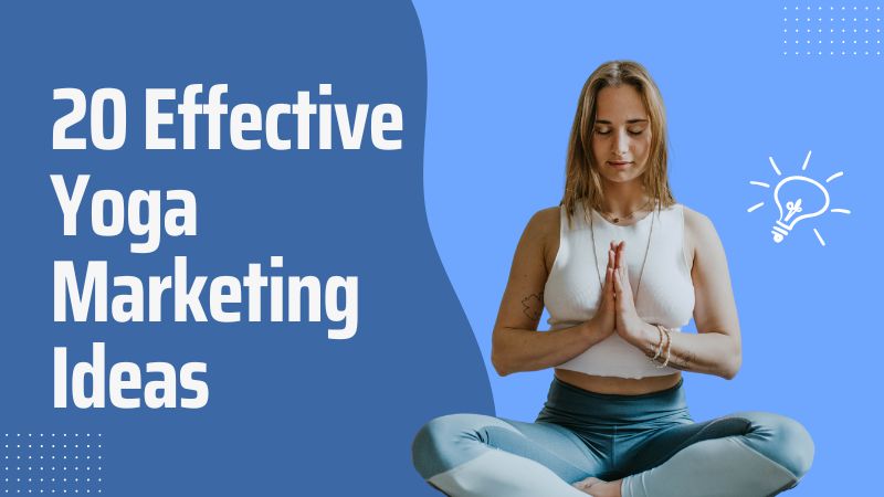 20 Effective Yoga Marketing Ideas to Grow Your Studio